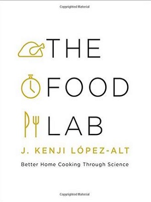The Food Lab – Better Home Cooking Through Science