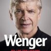 Wenger - My Life and Lessons In Red And White